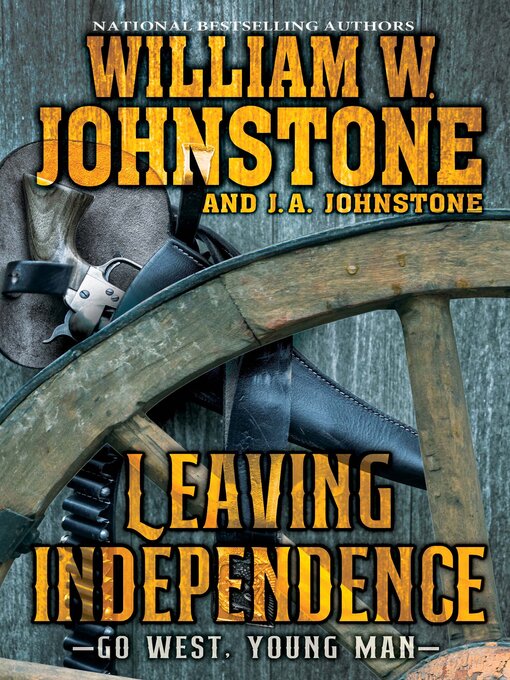 Title details for Leaving Independence by William W. Johnstone - Wait list